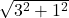 \sqrt{3^2 + 1^2 }